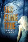 Lies Come True (Avery Hart Trilogy, #1)