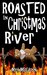 Roasted in Christmas River (Christmas River Cozy) by Meg Muldoon