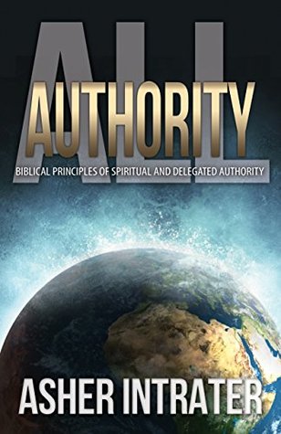 all-authority-biblical-principles-of-spiritual-and-delegated-authority