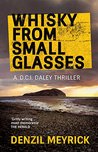 Whisky from Small Glasses (DCI Daley #1)