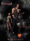 Enslaved (Trek Mi Q'an, #3)