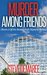 Murder Among Friends (Off the Beaten Path Mystery #2) by Steve Demaree