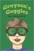 Grayson's Goggles by Roxie McBride