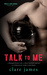 Talk to Me (Public Lives, #1) by Clare James