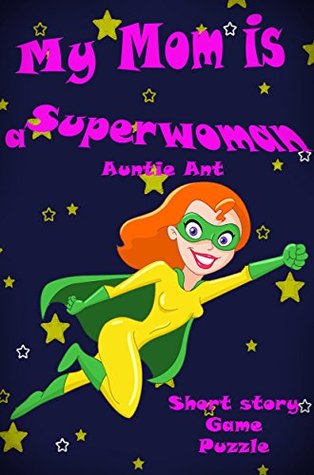 books-for-kids-my-mom-is-a-superwoman-bedtime-superhero-for-kids-ages-3-10-short-story-game-puzzle-children-s-books-early-readers-funny-series-for-early-learning-readers