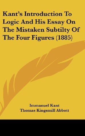 Introduction To Logicessay On The Mistaken Subtilty Of The Four Introduction To Logicessay On The Mistaken Subtilty Of The Four Figures By Immanuel Kant Best College Writing Service also Example Essay English Essay On Health Promotion