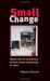Small Change: About the Art of Practice and the Limits of Planning in Cities