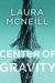 Center of Gravity by Laura McNeill