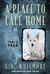 A Place to Call Home Toby's Tale by G.A. Whitmore