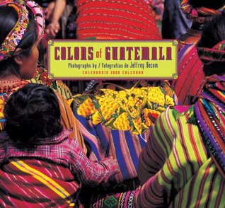 Colors of Guatemala 2008 Calendar