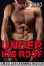 Under His Roof (Gay Taboo Spanking, Man of the House Erotica) by A.J. Sisko