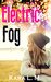 Electric Fog by Kara L. M.