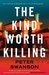 The Kind Worth Killing by Peter Swanson