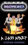A Class Apart (Class Heroes, #1)