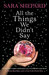 All the things we didn't say by Sara Shepard