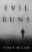 Evil Runs (Evil World #1) by Vince Milam