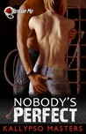 Nobody's Perfect (Rescue Me Saga, #3)