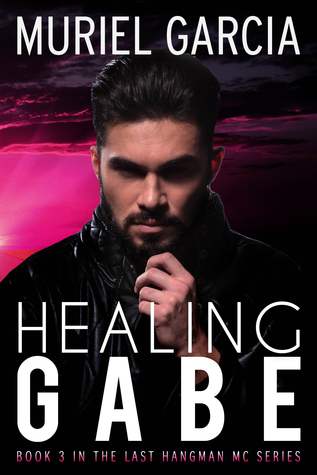 Healing Gabe (Last Hangman MC, #3)
