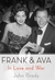 Frank & Ava In Love and War by John Brady