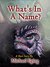 What's In A Name? Tales from the Lost Horizon by Michael Eging