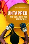 Untapped: The Scramble for Africa's Oil