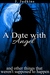 A Date With Angel: And Other Things That Weren't Supposed To Happen