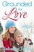 Grounded for Love (Reunion Romance Novella) by Rebecca Talley
