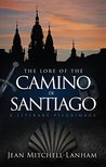 The Lore of the Camino de Santiago: A Literary Pilgrimage