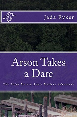 arson-takes-a-dare-the-third-marisa-adair-mystery-adventure-marisa-adair-mysteries-book-3