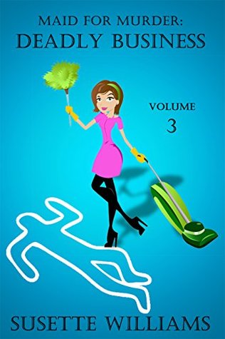 Deadly Business 3(Maid for Murder 1.3)