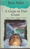 A Goose on Your Grave cover