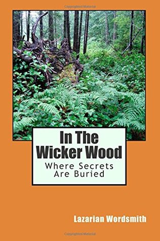 In The Wicker Wood by Lazarian Wordsmith