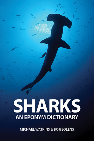 Sharks An Eponym Dictionary By Michael Watkins