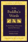 In the Buddha's Words by Bhikkhu Bodhi