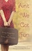 Ain't We Got Fun by Emily Chapman