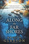 Along the Far Shores