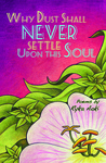 Why Dust Shall Never Settle Upon This Soul cover