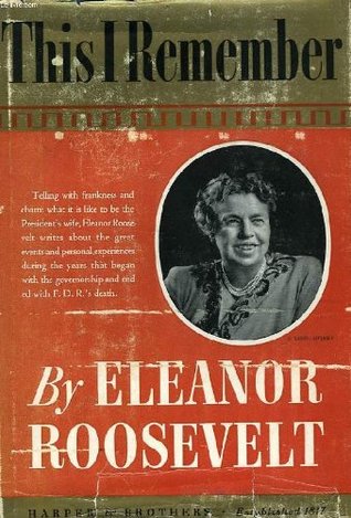 This I Remember by Eleanor Roosevelt