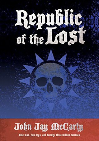 republic-of-the-lost-one-man-two-dogs-and-twenty-three-million-zombies