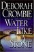 Water Like a Stone (Duncan Kincaid & Gemma James, #11) by Deborah Crombie
