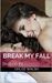 Break My Fall (Broken #1) by Chloe Walsh
