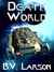Death World (Undying Mercenaries, #5) by B.V. Larson