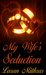 My Wife's Seduction Cuckolding Isn't Just For Wimps by Laran Mithras