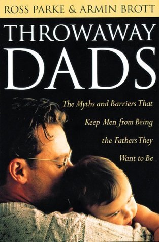 Libros gratis para descargar ipod touch Throwaway Dads: The Myths and Barriers That Keep Men from Being the Fathers They Want to Be