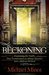 The Beckoning Examining the Truths That Transformed an Atheist Attorney Into a Believer In God (Morgan James Faith) by Michael Minot