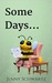 Some Days ... by Jenny Schwartz