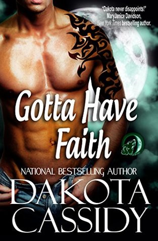 Dakota Cassidy - Gotta Have Faith Wolf Mates, Book 3 (Unabridged) - Dakota Cassidy