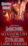 Michel/Striker (Bayou Heat, #15-16)