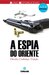 A Espia do Oriente (Freelancer, #2) by Nuno Nepomuceno