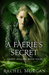 A Faerie's Secret (Creepy Hollow, #4) by Rachel Morgan
